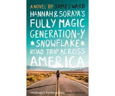 KNYGA James Ward Hannah and Soraya's Fully Magic Generation-Y *Snowflake* Road Trip Across Americ