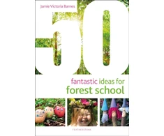 KNYGA Jamie Victoria Barnes 50 Fantastic Ideas for Forest School