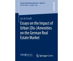 KNYGA Jan De Graaff Essays on the Impact of Urban (Dis-)Amenities on the German Real Estate Market