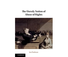KNYGA Jan Paulsson Unruly Notion of Abuse of Rights