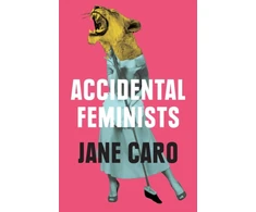 KNYGA Jane Caro Accidental Feminists