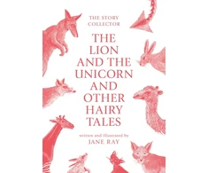 KNYGA Jane Ray The Lion and the Unicorn and Other Hairy Tales