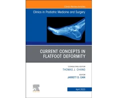 KNYGA Jarrett D Cain Current Concepts in Flatfoot Deformity , An Issue of Clinics in Podiatric Medicine and Surgery