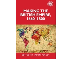 KNYGA Jason Peacey Making the British Empire, 1660–1800
