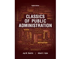 KNYGA Jay M Shafritz Classics of Public Administration