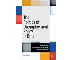 KNYGA Jay Wiggan Politics of Unemployment Policy in Britain