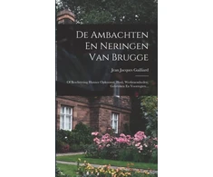 KNYGA Jean Jacques Gailliard De Ambachten En Neringen Van Brugge