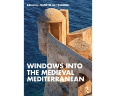KNYGA Jeanette Fregulia Windows into the Medieval Mediterranean