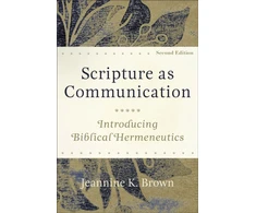 KNYGA Jeannine K Brown Scripture as Communication – Introducing Biblical Hermeneutics
