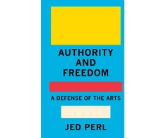 KNYGA Jed Perl Authority and Freedom