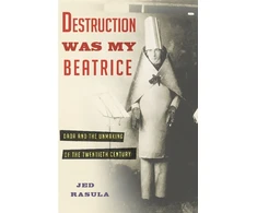 KNYGA Jed Rasula Destruction Was My Beatrice