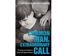 KNYGA Jeff Davidson Common Man, Extraordinary Call – Thriving as the Dad of a Child with Special Needs