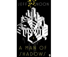 KNYGA Jeff Noon Man of Shadows