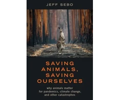 KNYGA Jeff Sebo Saving Animals, Saving Ourselves