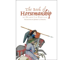 KNYGA Jeffrey L Forgeng The Book of Horsemanship by Duarte I of Portugal
