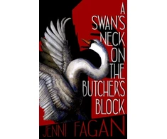 KNYGA Jenni Fagan Swan's Neck on the Butcher's Block