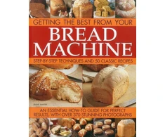 KNYGA Jennie Shapter Getting the Best from Your Bread Machine