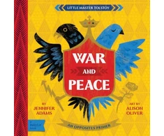 KNYGA Jennifer Adams War and Peace, A BabyLit Opposites Primer