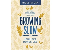 KNYGA Jennifer Dukes Lee Growing Slow Bible Study – A 6–Week Guided Journey to Un–Hurrying Your Heart