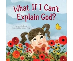 KNYGA Jennifer Grant What If I Can't Explain God?