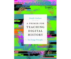 KNYGA Jennifer Guiliano Primer for Teaching Digital History