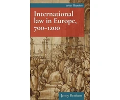 KNYGA Jenny Benham International Law in Europe, 700–1200
