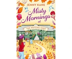 KNYGA Jenny Kane Misty Mornings at The Potting Shed