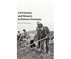 KNYGA Jenny Wustenberg Civil Society and Memory in Postwar Germany
