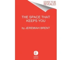 KNYGA Jeremiah Brent Space That Keeps You, When Home Becomes a Love Story