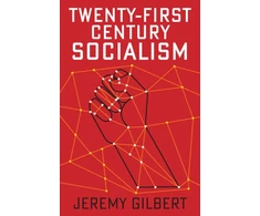 KNYGA Jeremy Gilbert Twenty-First Century Socialism