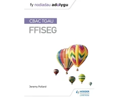 KNYGA Jeremy Pollard Fy Nodiadau Adolygu: CBAC TGAU Ffiseg (My Revision Notes: WJEC GCSE Physics, Welsh-language Edition)