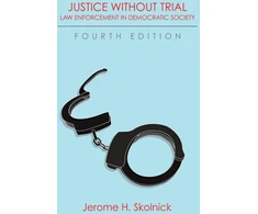 KNYGA Jerome H Skolnick Justice Without Trial