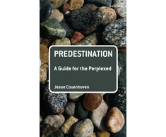 KNYGA Jesse Couenhoven Predestination: A Guide for the Perplexed
