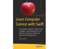 KNYGA Jesse Feiler Learn Computer Science with Swift