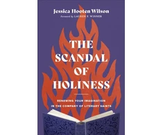 KNYGA Jessica Hooten Wilson Scandal of Holiness – Renewing Your Imagination in the Company of Literary Saints