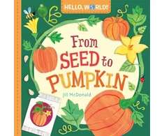 KNYGA Jill Mcdonald Hello, World! From Seed to Pumpkin