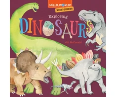 KNYGA Jill Mcdonald Hello, World! Kids' Guides: Exploring Dinosaurs
