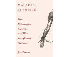 KNYGA Jim Downs Maladies of Empire