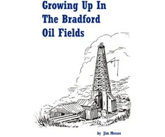 KNYGA Jim Messer Growing Up in the Bradford Oil Fields