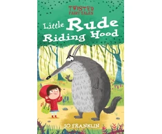 KNYGA Jo Franklin Twisted Fairy Tales: Little Rude Riding Hood