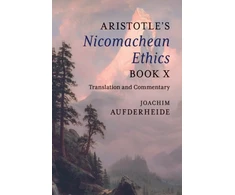 KNYGA Joachim Aufderheide Aristotle's Nicomachean Ethics Book X
