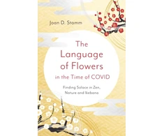 KNYGA Joan D Stamm Language of Flowers in the Time of COVID, The