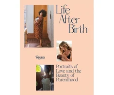 KNYGA Joanna Griffiths Life After Birth, Portraits of Love and the Beauty of Parenthood