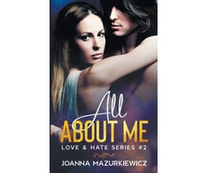 KNYGA Joanna Mazurkiewicz All About Me (Love &amp; Hate Series #2)