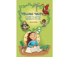 KNYGA Joanna Nadin Reading Planet KS2 - Telling Tales - A Guide to Writing Fantastic Fiction - Level 6: Jupiter/Mėlyna band