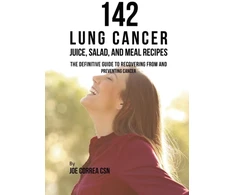 KNYGA Joe Correa 142 Lung Cancer Juice, Salad, and Meal Recipes