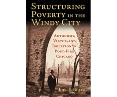 KNYGA Joel E Black Structuring Poverty in the Windy City