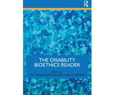 KNYGA Joel Michael Reynolds Disability Bioethics Reader