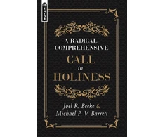 KNYGA Joel R Beeke Radical, Comprehensive Call to Holiness