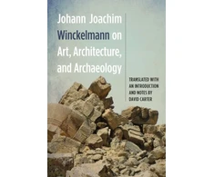 KNYGA Johann Joachim Winckelmann on Art, Architecture, and Archaeology